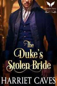 duke's stolen bride, harriet caves