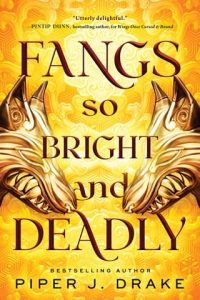 fangs bright deadly, piper j drake