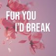 for you i'd break hannah jordan
