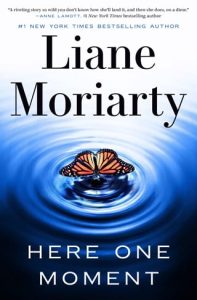 here one moment, liane moriarty
