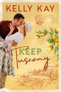 keep tuscany, kelly kay