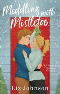 meddling with mistletoe, liz johnson