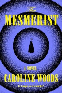 mesmerist, caroline woods