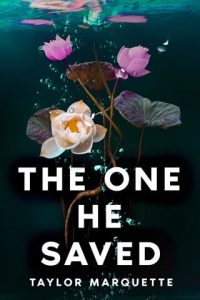 one he saved, taylor marquette