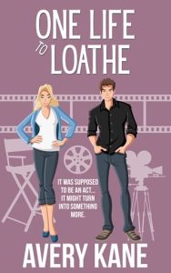 one life to loathe, avery kane