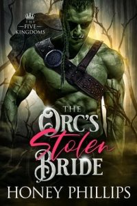 orc's stolen bride, honey phillips