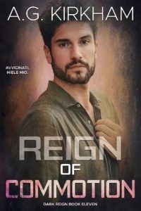 reign of commotion, ag kirkham