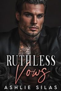 ruthless vows, ashlie silas