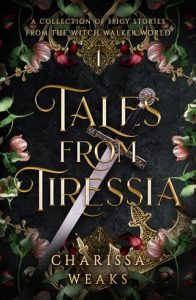 tales from tiressia, charissa weaks