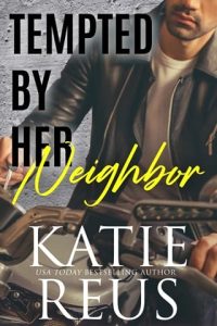 tempted her neighbor, katie reus