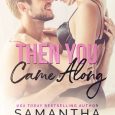then you came along samantha lind
