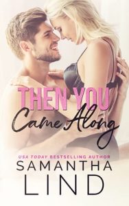 then you came along, samantha lind