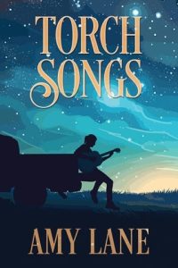 torch songs, amy lane