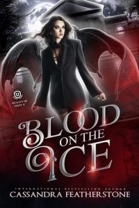 blood ice, cassandra featherstone