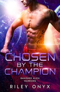 chosen champion, riley onyx