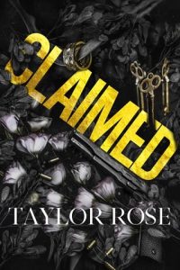claimed, taylor rose