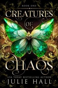creatures of chaos, julie hall