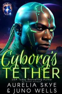cyborg's tether, aurelia skye