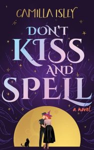 don't kiss spell, camilla isley
