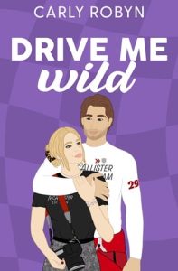 drive me wild, carly robyn