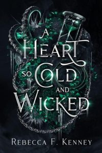 heart cold wicked, rebecca f kenney