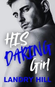 his daring girl, landry hill