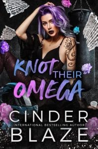 knot their omega, cinder blaze
