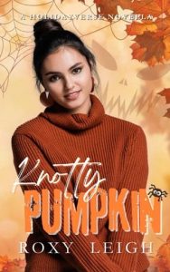 knotty pumpkin, roxy leigh