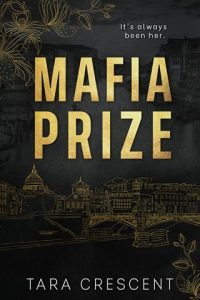 mafia prize, tara crescent