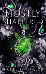 mostly shattered, michelle m pillow