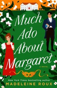 much ado margaret, madeleine roux