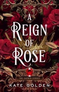 reign of rose, kate golden