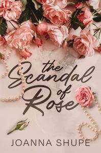scandal rose, joanna shupe