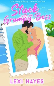 stuck grumpy boss, lexi hayes