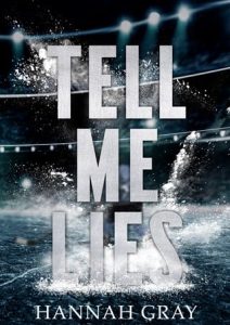 tell me lies, hannah gray