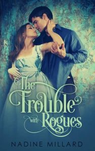 trouble with rogues, nadine millard