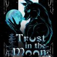 trust in moon delaney rain