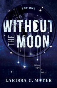 without moon, larissa c moyer