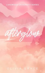 afterglow, olivia grace