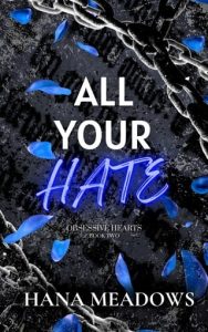all your hate, hana meadows