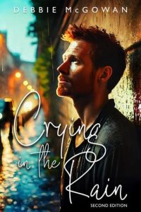 crying in rain, debbie mcgowan