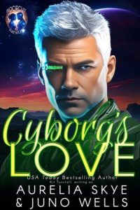 cyborg's love, aurelia skye