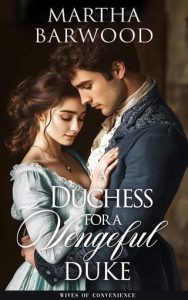 duchess for vengeful duke, martha barwood