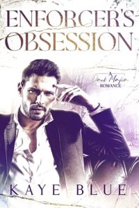enforcer's obsession, kaye blue