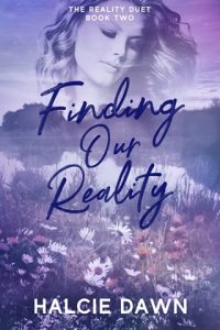 finding our reality, halcie dawn