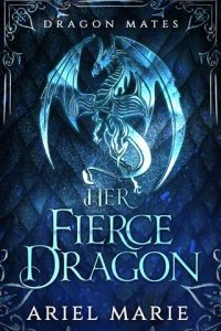 her fierce dragon, ariel marie