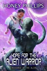 hope alien warrior, honey phillips