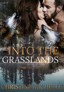into grasslands, christine michelle