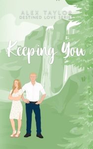 keeping you, alex taylor