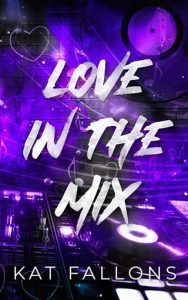 love in mix, kat fallons
